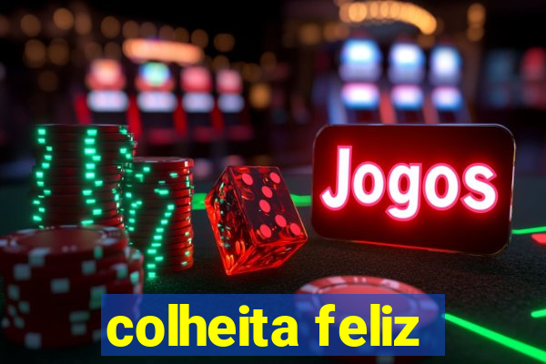 colheita feliz